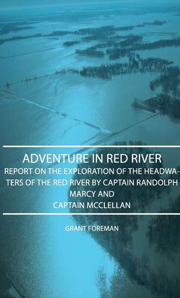 Produktbild: Adventure in Red River - Report on the Exploration of the Headwaters of the Red River by Captain Randolph Marcy and Captain McClellan