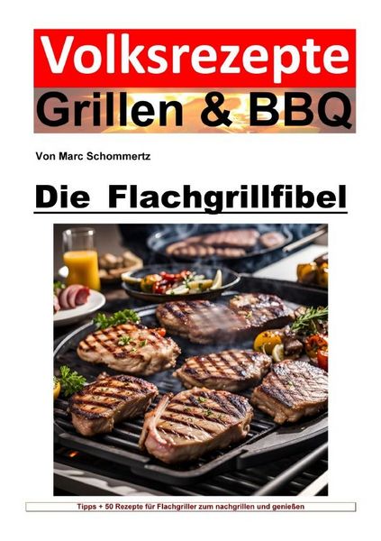Produktbild: Volksrezepte Grillen und BBQ - Die Flachgrillbibel