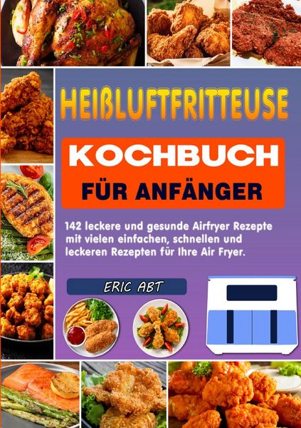 Produktbild: Hei&szlig;luftfritteuse Kochbuch f&uuml;r Anf&auml;nger