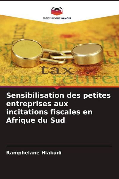 Produktbild: Sensibilisation des petites entreprises aux incitations fiscales en Afrique du Sud