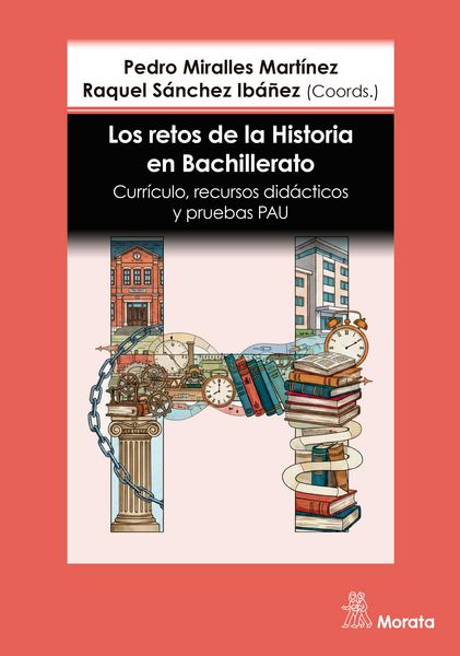 Produktbild: Los retos de la Historia en Bachillerato. Curr&iacute;culo, recursos did&aacute;cticos y pruebas PAU
