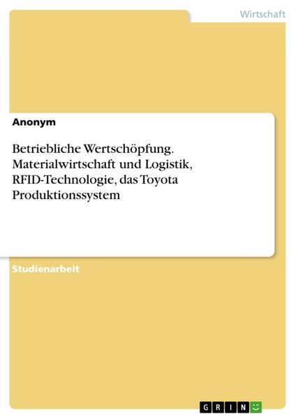 Betriebliche Wertschöpfung. Materialwirtschaft und Logistik, RFID-Technologie, das Toyota Produktionssystem