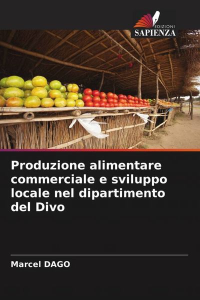 Produktbild: Produzione alimentare commerciale e sviluppo locale nel dipartimento del Divo