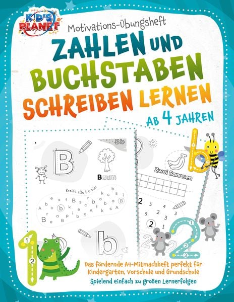 Produktbild: Motivations-&Uuml;bungsheft! Zahlen und Buchstaben schreiben lernen ab 4 Jahren: Das f&ouml;rdernde A4-Mitmachheft perfekt f&uuml;r Kindergarten, Vorschule und Grundschule - Spielend einfach zu gro&szlig;en Lernerfolgen