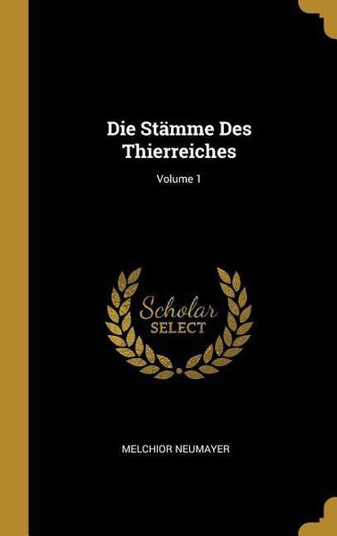 Produktbild: Die St&auml;mme Des Thierreiches; Volume 1