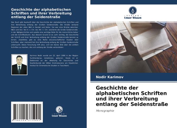 Geschichte der alphabetischen Schriften und ihrer Verbreitung entlang der Seidenstraße, Taschenbuch von Nodir Karimov, Verlag Unser Wissen,
