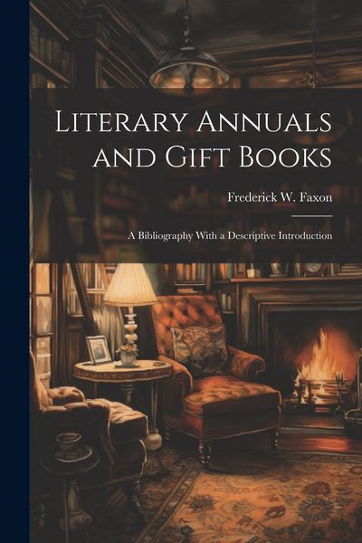 Produktbild: Literary Annuals and Gift Books; a Bibliography With a Descriptive Introduction