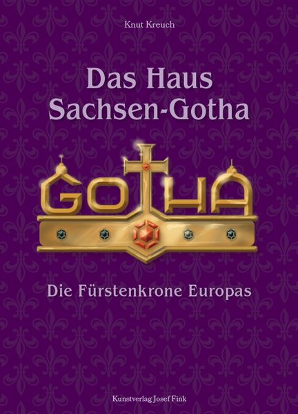Produktbild: Das Haus Sachsen-Gotha &ndash; Die F&uuml;rstenkrone Europas