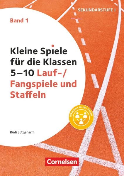 Lütgeharm, R: Kleine Spiele für die Klassen 5-10. Band 01 -, Taschenbuch von Rudi Lütgeharm, Cornelsen Pädagogik, 9783589157044