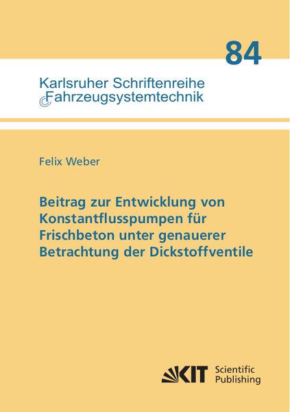 Produktbild: Beitrag zur Entwicklung von Konstantflusspumpen f&uuml;r Frischbeton unter genauerer Betrachtung der Dickstoffventile