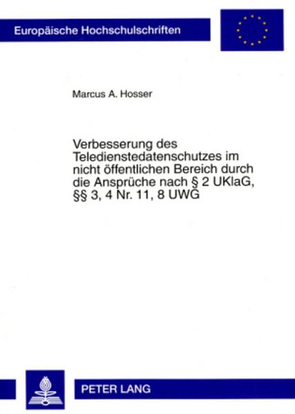 Produktbild: Verbesserung des Teledienstedatenschutzes im nicht &ouml;ffentlichen Bereich durch die Anspr&uuml;che nach &sect; 2 UKlaG, &sect;&sect; 3, 4 Nr. 11, 8 UWG