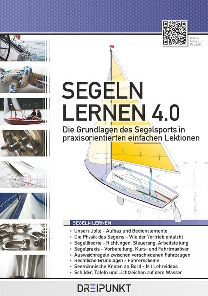 Segeln lernen 4.0 - Die Grundlagen des Segelsports in praxisorientierten einfachen Lektionen