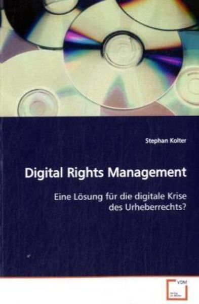 Kolter, S: Digital Rights Management, Taschenbuch von Stephan Kolter, VDM, 9783639111491