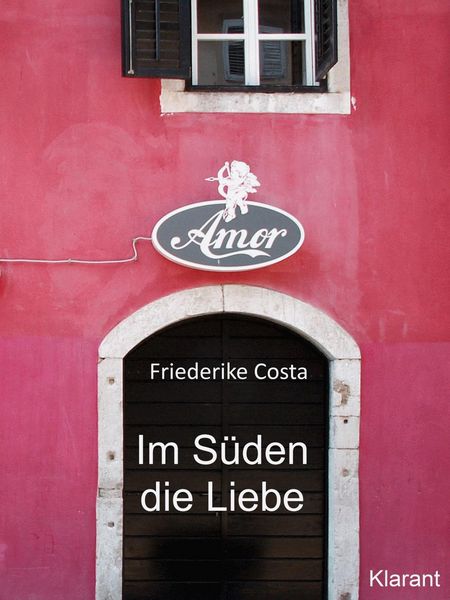 Produktbild: Im S&uuml;den die Liebe. Band 1. Romantische, lustige und witzige Liebesgeschichten!