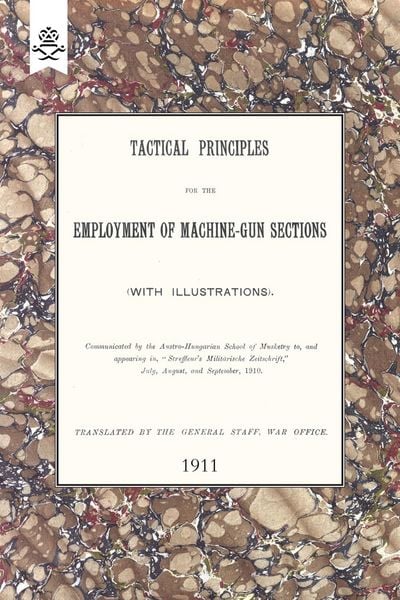 Produktbild: Tactical Principles for the Employment of Machine-Gun Sections