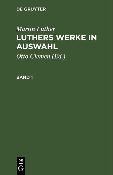 Produktbild: Martin Luther: Luthers Werke in Auswahl. Band 1