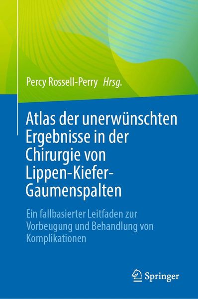 Produktbild: Atlas der unerw&uuml;nschten Ergebnisse in der Chirurgie von Lippen-Kiefer-Gaumenspalten