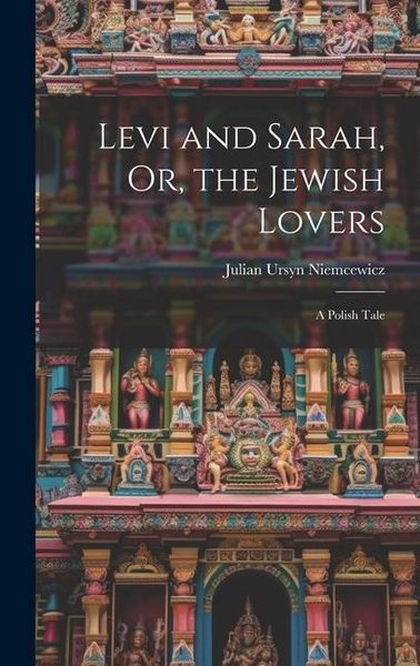 Produktbild: Levi and Sarah, Or, the Jewish Lovers: A Polish Tale