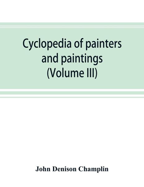 Produktbild: Cyclopedia of painters and paintings (Volume III)