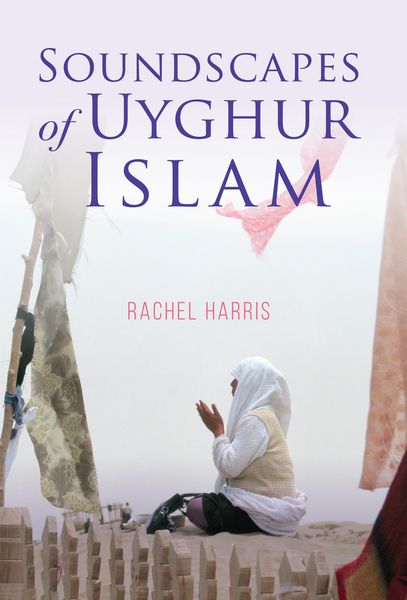 Produktbild: Soundscapes of Uyghur Islam
