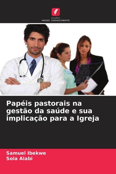 Produktbild: Pap&eacute;is pastorais na gest&atilde;o da sa&uacute;de e sua implica&ccedil;&atilde;o para a Igreja