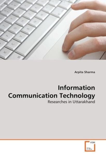 Sharma, A: Information Communication Technology, Taschenbuch von Arpita Sharma, VDM, 9783639377941