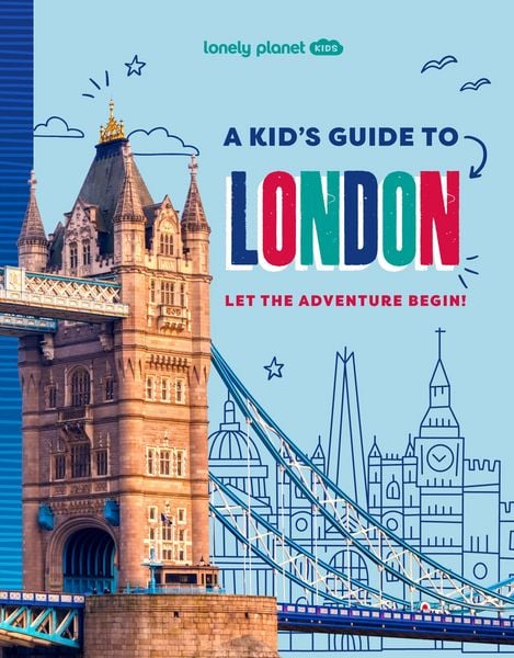Lonely Planet Kids A Kid's Guide to London, Taschenbuch von Paige Towler, Lonely Planet, 978-1-83758-529-8
