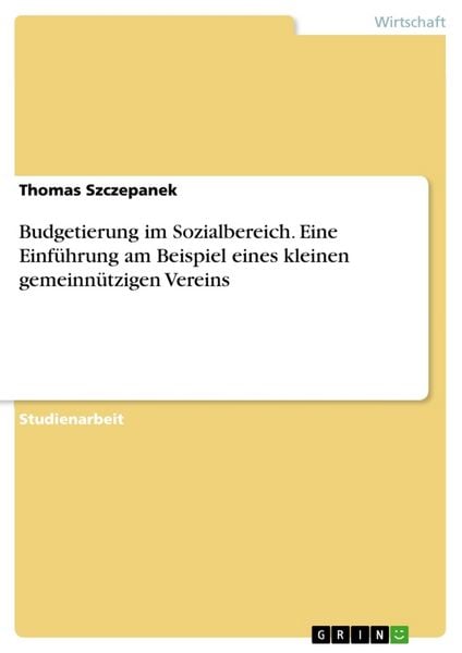 Produktbild: Budgetierung im Sozialbereich. Eine Einf&uuml;hrung am Beispiel eines kleinen gemeinn&uuml;tzigen Vereins