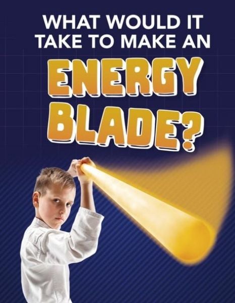 Produktbild: What Would It Take to Make an Energy Blade?