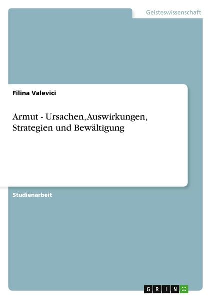 Produktbild: Armut - Ursachen, Auswirkungen, Strategien und Bew&auml;ltigung