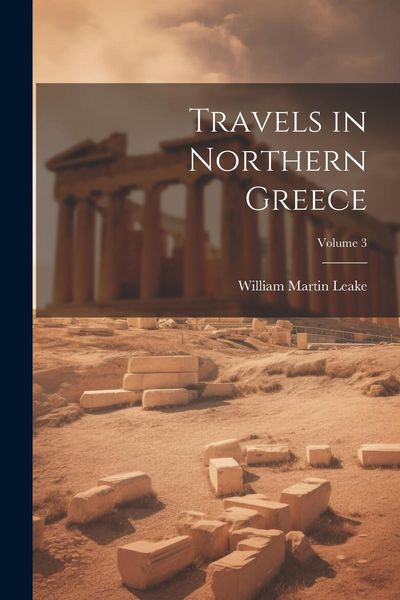 Produktbild: Travels in Northern Greece; Volume 3