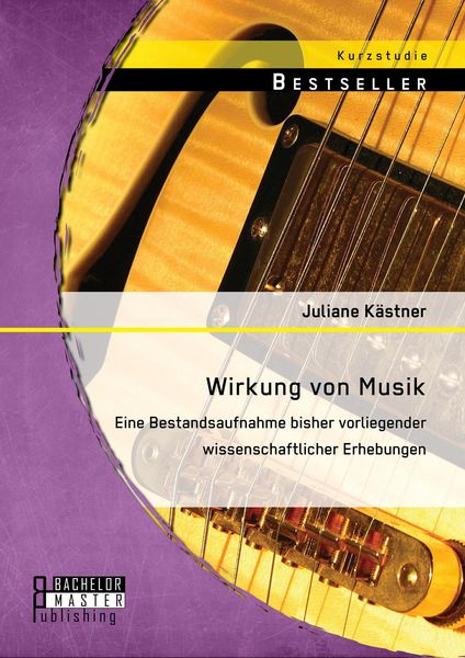 Produktbild: Wirkung von Musik: Eine Bestandsaufnahme bisher vorliegender wissenschaftlicher Erhebungen