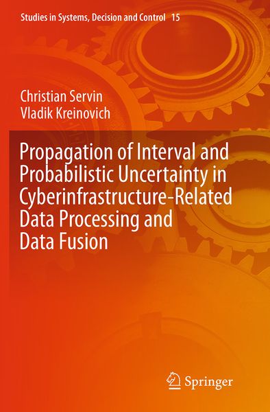 Produktbild: Propagation of Interval and Probabilistic Uncertainty in Cyberinfrastructure-related Data Processing and Data Fusion