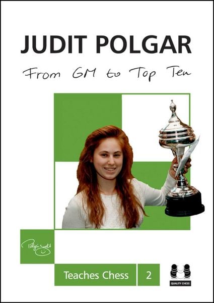 From GM to Top Ten, Gebundene Ausgabe von Judit Polgar, Quality Chess UK LLP, 9781907982514