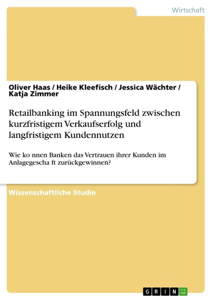 Produktbild: Retailbanking im Spannungsfeld zwischen kurzfristigem Verkaufserfolg und langfristigem Kundennutzen