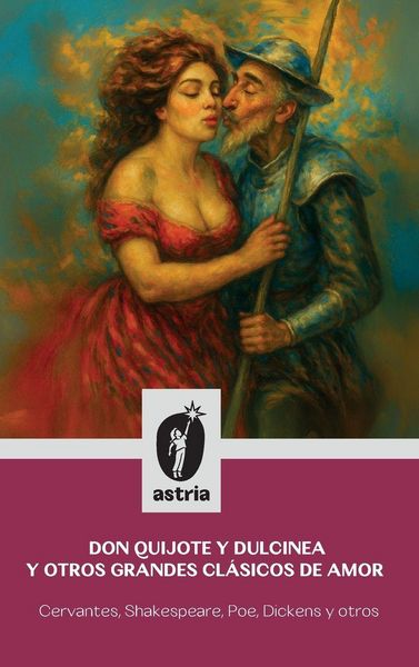 Produktbild: Don Quijote y Dulcinea y otros grandes cl&aacute;sicos de amor