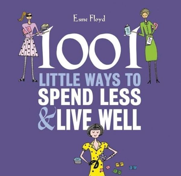 Produktbild: 1001 Little Ways To Spend Less