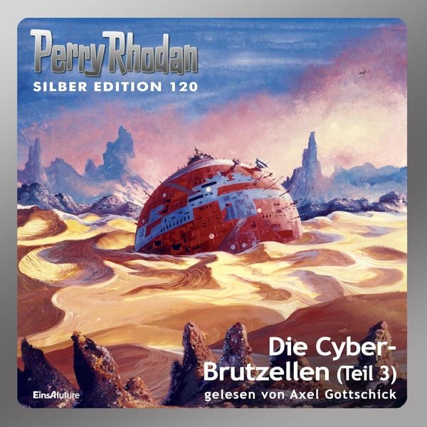 Produktbild: Perry Rhodan Silber Edition 120: Die Cyber-Brutzellen (Teil 3)