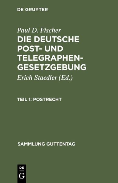Produktbild: Paul D. Fischer: Die deutsche Post- und Telegraphengesetzgebung / Postrecht