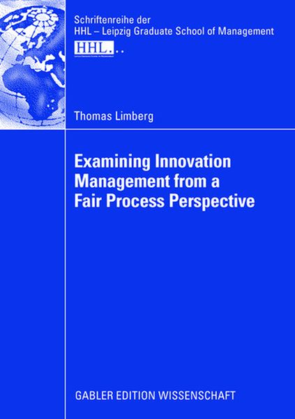Examining Innovation Management from a Fair Process Perspective, Taschenbuch von Thomas Limberg, Betriebswirtschaftlicher Verlag Gabler, 9783834910707