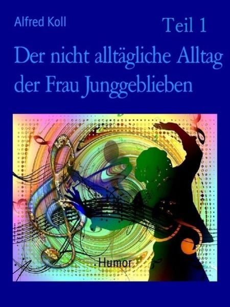 Produktbild: Der nicht allt&auml;gliche Alltag der Frau Junggeblieben Teil 1