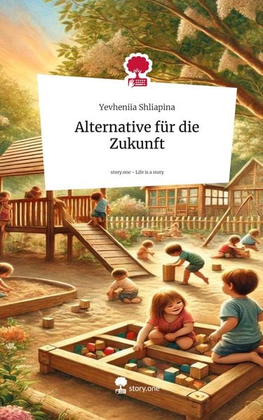 Produktbild: Alternative f&uuml;r die Zukunft. Life is a Story - story.one