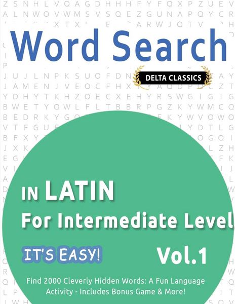 Produktbild: WORD SEARCH IN LATIN FOR INTERMEDIATE LEVEL - IT'S EASY! VOL.1 - DELTA CLASSICS - FIND 2000 CLEVERLY HIDDEN WORDS