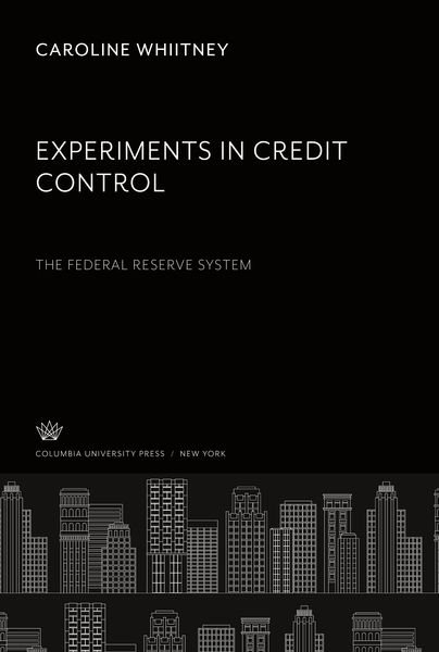 Produktbild: Experiments in Credit Control the Federal Reserve System