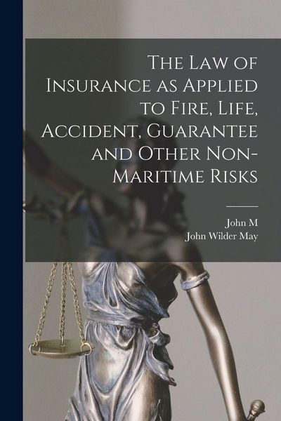 Produktbild: The law of Insurance as Applied to Fire, Life, Accident, Guarantee and Other Non-maritime Risks