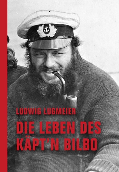 Die Leben des Käpt'n Bilbo, Gebundene Ausgabe von Ludwig Lugmeier, Verbrecher, 978-3-95732-279-1