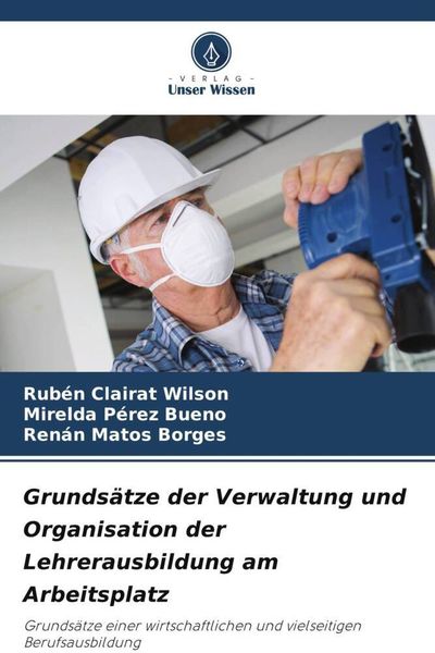 Produktbild: Grunds&auml;tze der Verwaltung und Organisation der Lehrerausbildung am Arbeitsplatz