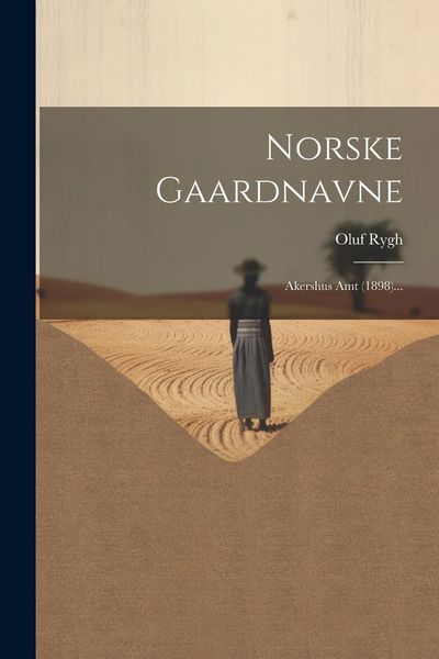 Produktbild: Norske Gaardnavne: Akershus Amt (1898)...