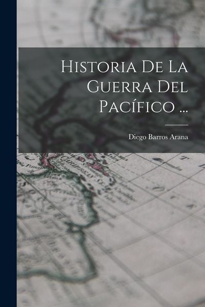 Produktbild: Historia De La Guerra Del Pac&iacute;fico ...