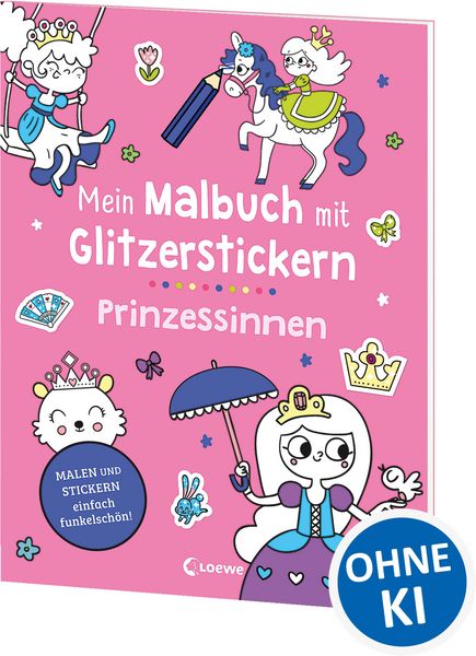 Mein Malbuch mit Glitzerstickern - Prinzessinnen, Taschenbuch von , Loewe, 9783743216105